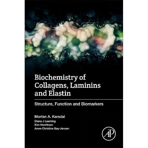 Biochemistry of Collagens, Laminins and Elastin: Structure, Function and Biomarkers, (Paperback)