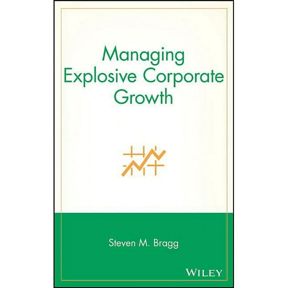 Managing Explosive Corporate Growth, (Hardcover)