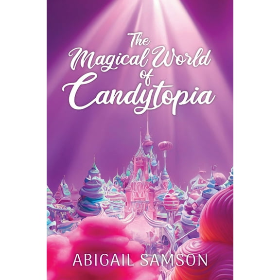 The Magical World of Candytopia, (Paperback)