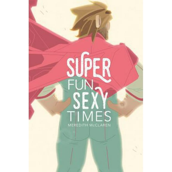 Pre-Owned Super Fun Sexy Times Vol. 1 (Paperback) 1620106507 9781620106501