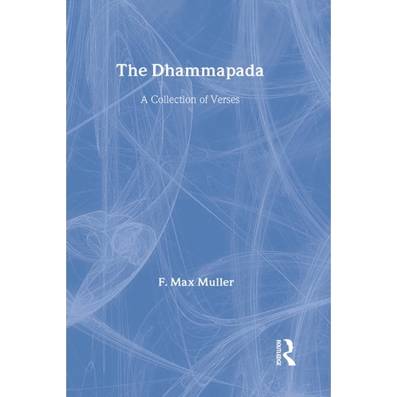 Sacred Books of the East The Dhammapada and Sutta-Nipata, (Hardcover)