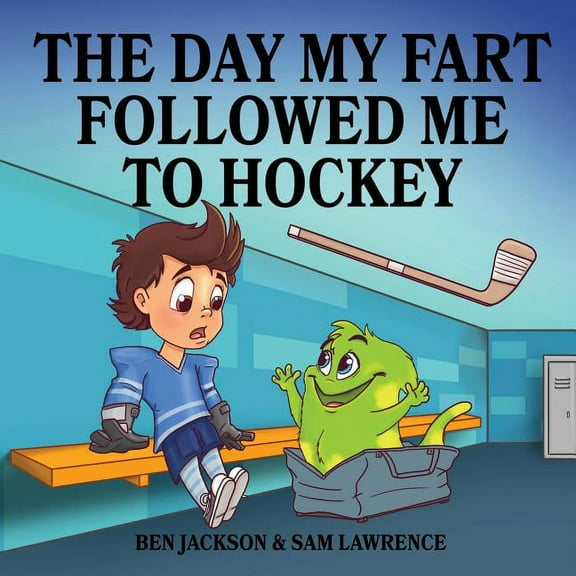My Little Fart The Day My Fart Followed Me To Hockey, Book 2, (Paperback)