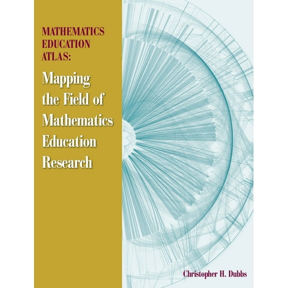 Mathematics Education Atlas: Mapping the Field of Mathematics Education Research, (Hardcover)