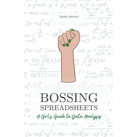 Bossing Spreadsheets: A Girl's Guide to Data Analysis, (Paperback)