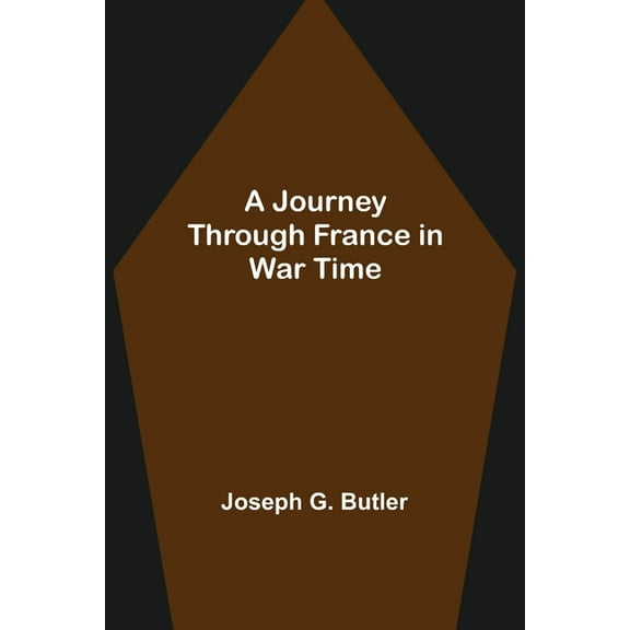 A Journey Through France in War Time, (Paperback)