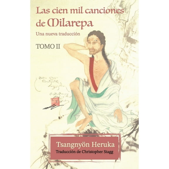 Las cien mil canciones de Milarepa - Tomo 2: Una nueva traducciÃ³n, (Paperback)