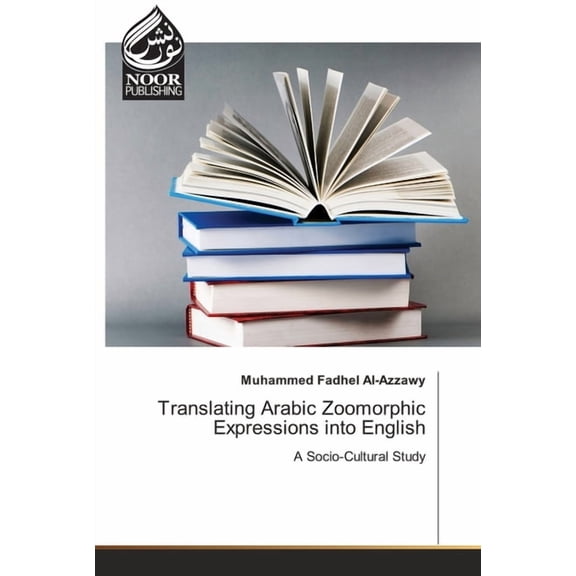 Translating Arabic Zoomorphic Expressions into English (Paperback)