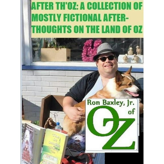 After Th'oz: A Collection of Mostly Fictional After-Thoughts on the Land of Oz, (Paperback)