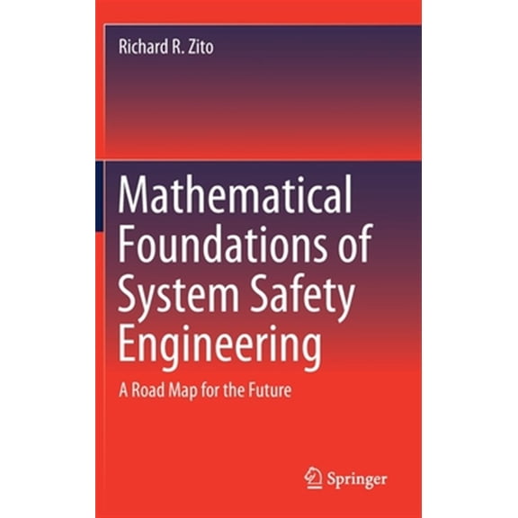 Pre-Owned Mathematical Foundations of System Safety Engineering: A Road Map for the Future (Hardcover)
