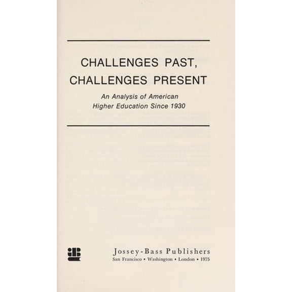Pre-Owned Challenges Past, Challenges Present : An Analysis of American Higher Education since 1930 (Hardcover) 9780875892658