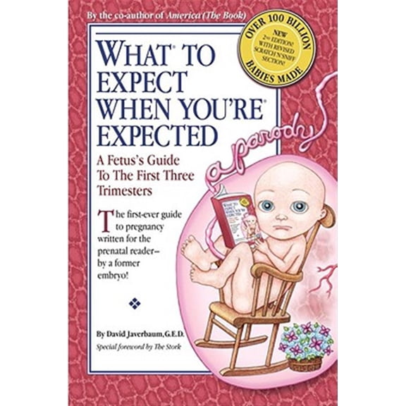 Pre-Owned What to Expect When You're Expected: A Fetus's Guide to the First Three Trimesters (Paperback) 0385526474 9780385526470