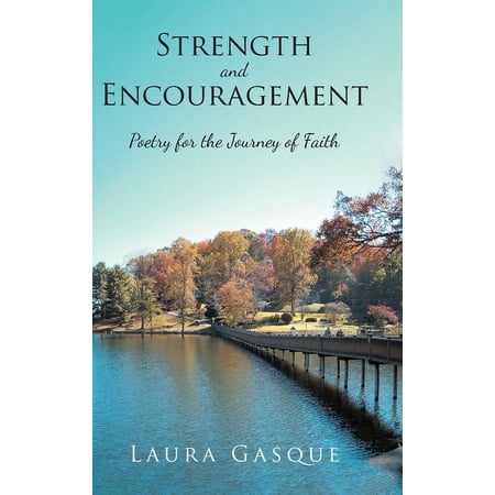 Strength and Encouragement: Poetry for the Journey of Faith (Hardcover)