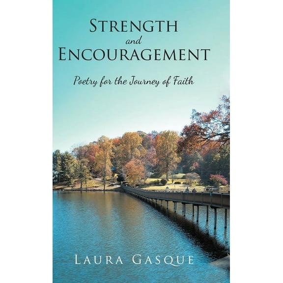 Strength and Encouragement: Poetry for the Journey of Faith (Hardcover)