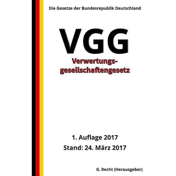 Verwertungsgesellschaftengesetz - VGG, 1. Auflage 2017 (Paperback)