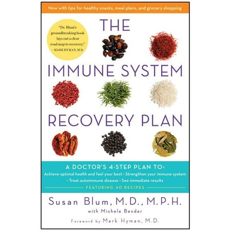 The Immune System Recovery Plan : A Doctor's 4-Step Plan To: Achieve Optimal Health and Feel Your Best, Strengthen Your Immune System, Treat Autoimmune Disease, and See Immediate Results (Paperback)