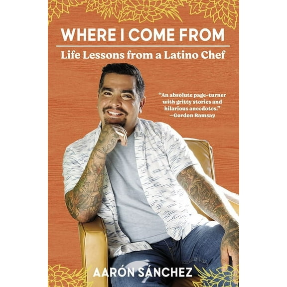 Where I Come from: Life Lessons from a Latino Chef, (Paperback)