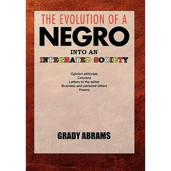 The Evolution of a Negro Into an Integrated Society (Paperback)