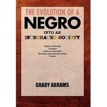 The Evolution of a Negro Into an Integrated Society (Paperback)