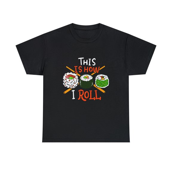 Sushi Funny This Is How I Roll T-Shirt