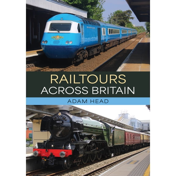 Railtours Across Britain, (Paperback)