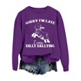 thumbnail image 5 of Dndif Crewneck Sweatshirts Women Sorry Im Late I Was Dilly Dallying Women's Casual Autumn Hoodless Fashion Printed Sweatshirt Pullover Sweaters For Women Purple S-2XL Free Shipping Items, 5 of 6
