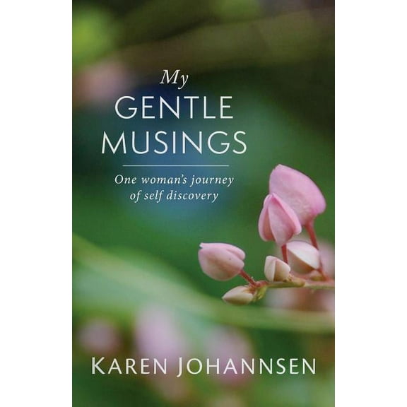 My Gentle Musings: One woman's journey of self discovery