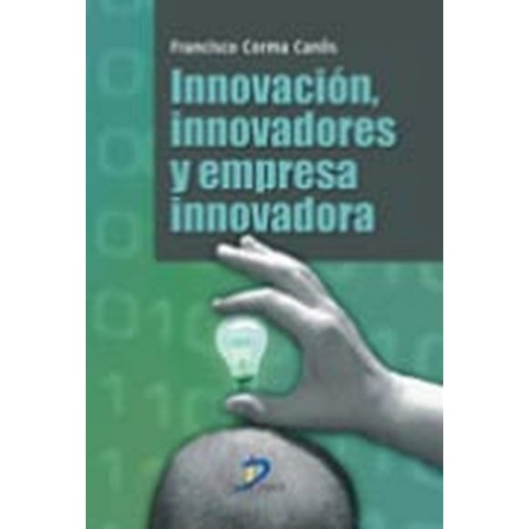 Innovación, innovadores y empresa innovadora Diaz de Santos 9788499690070