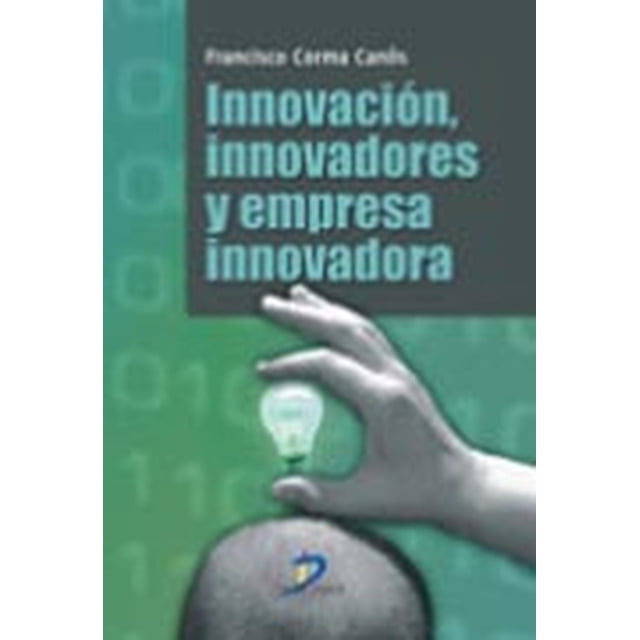 Innovación, innovadores y empresa innovadora Diaz de Santos 9788499690070