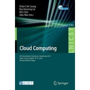 Lecture Notes of the Institute for Computer Sciences, Social: Cloud Computing: 5th International Conference, Cloudcomp 2014, Guilin, China, October 19-21, 2014, Revised Selected Papers (Paperback)