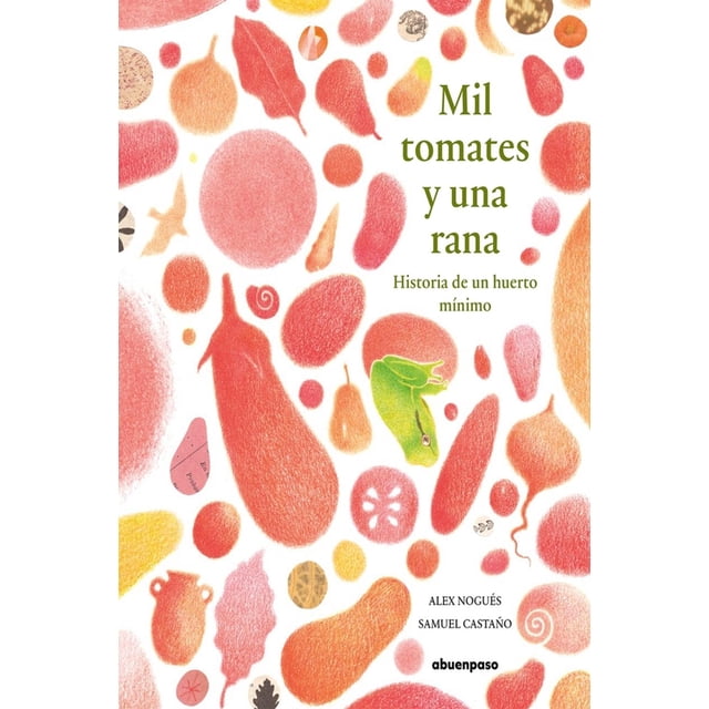 Mil tomates y una rana, de Alex Nogués, A buen paso, Dura
