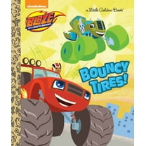 Little Golden Book Bouncy Tires! (Blaze and the Monster Machines), (Hardcover)