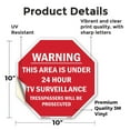 thumbnail image 2 of Warning This Area Is Under 24 Hour TV Surveillance Trespassers Will Be Prosecuted 10 inch X 10 inch Octagon Vinyl Label Decal Sticker Weather Resistant, UV Protected for Workplace, Made, 2 of 5