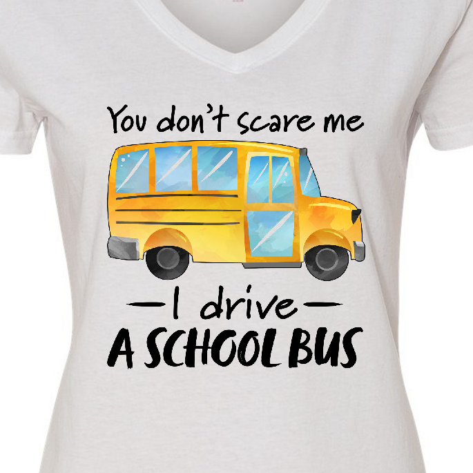 Inktastic You Dont Scare Me- I Drive a School Bus Women's V-Neck T-Shirt - image 3 of 4