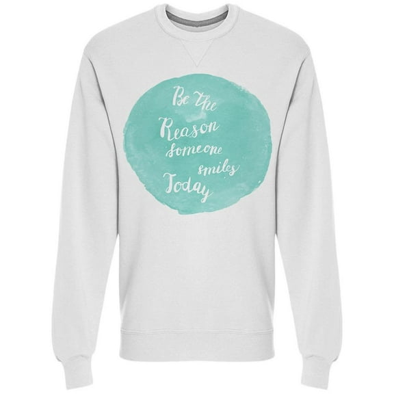 Watercolor Reason Someone Smiles Sweatshirt Men -Image by Shutterstock, Male x-Large