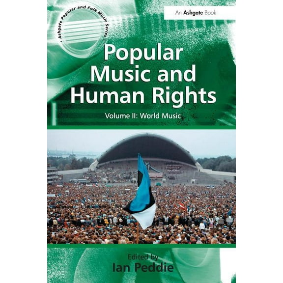 Ashgate Popular and Folk Music Popular Music and Human Rights: Volume II: World Music, (Paperback)