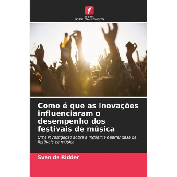 Como Ã© que as inovaÃ§Ãµes influenciaram o desempenho dos festivais de mÃºsica, (Paperback)