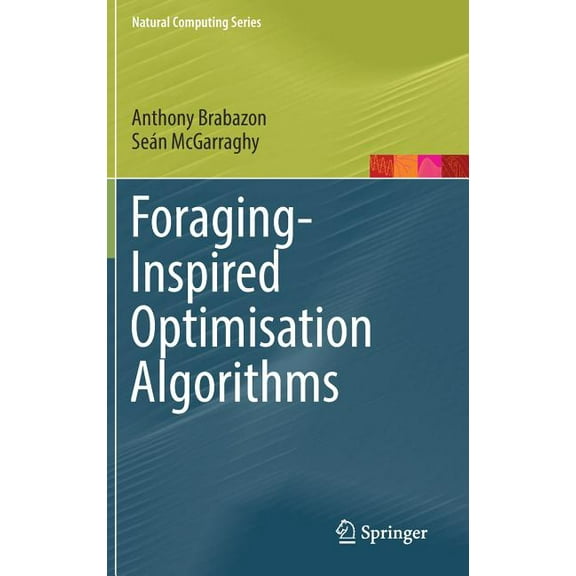 Natural Computing Foraging-Inspired Optimisation Algorithms, (Hardcover)