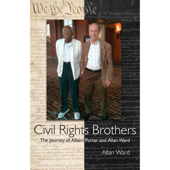Civil Rights Brothers: The Journey of Albert Porter and Allan Ward, (Paperback)