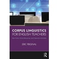 thumbnail image 1 of Pre-Owned Corpus Linguistics for English Teachers: Tools, Online Resources, and Classroom Activities, (Paperback), 1 of 1