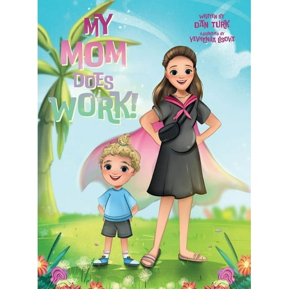 My Mom Does Work!, (Hardcover)