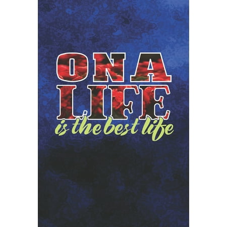 Ona Life Is The Best Life: Family life Grandma Mom love marriage friendship parenting wedding divorce Memory dating Journal Blank Lined Note Book (Best Jobs For Divorced Moms)