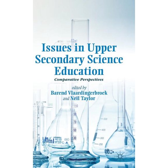 Issues in Upper Secondary Science Education: Comparative Perspectives, (Hardcover)