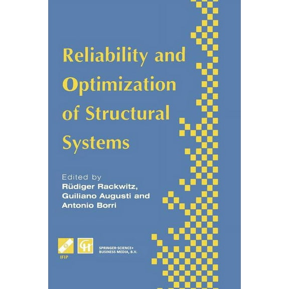 IFIP Advances in Information and Communi Reliability and Optimization of Structural Systems: Proceedings of the Sixth Ifip Wg7.5 Working Conference on Reliabilit, (Paperback)