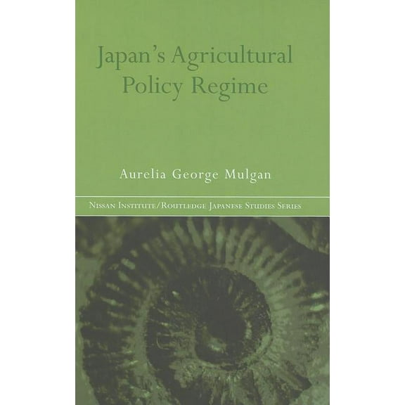 Nissan Institute/Routledge Japanese Stud Japan's Agricultural Policy Regime, (Hardcover)