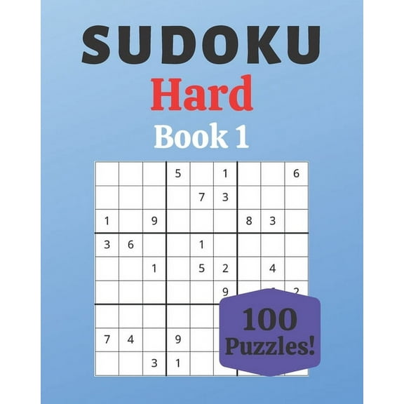 Sudoku Hard Book 1: 100 Sudoku for Adults - Large Print - Hard Difficulty - Solutions at the End - 8'' x 10''