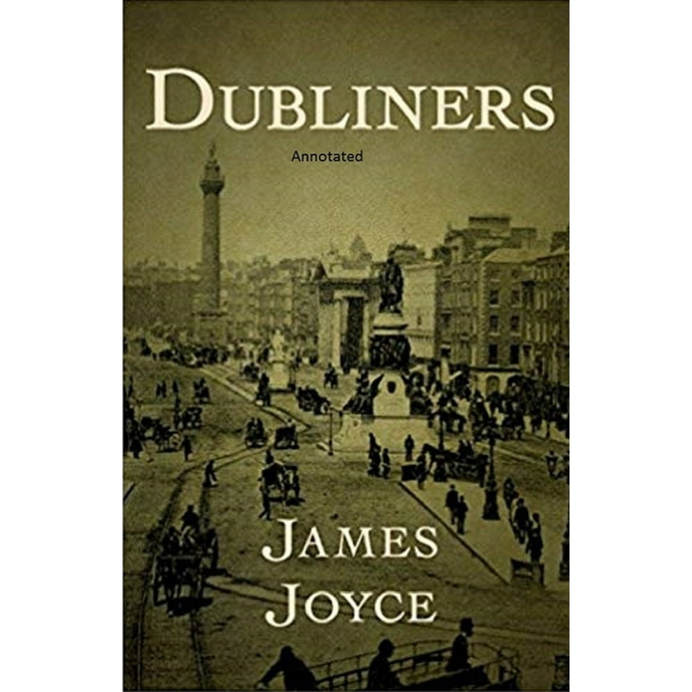 Dubliners: Full of Classic Edition (Annotated) (Paperback) - Walmart ...