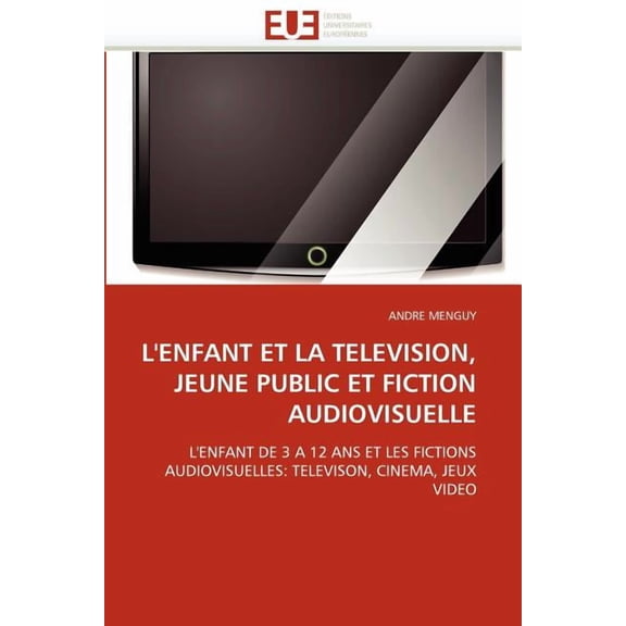 Omn.Univ.Europ.: L''enfant Et La Television, Jeune Public Et Fiction Audiovisuelle (Paperback)