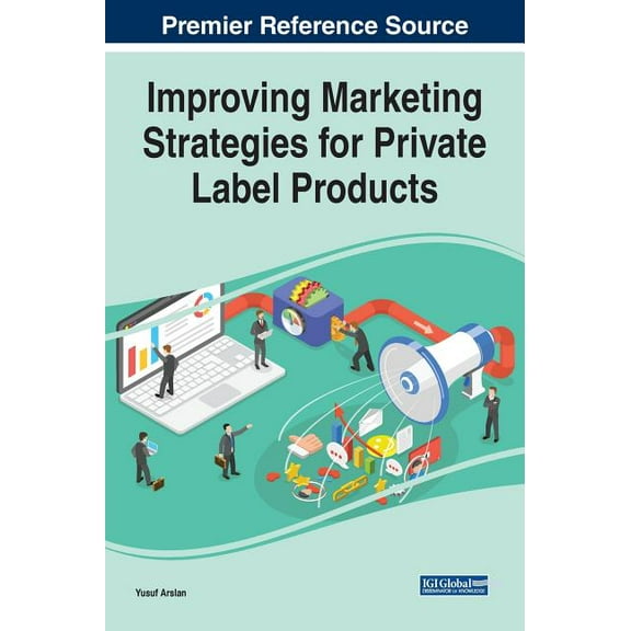 Improving Marketing Strategies for Private Label Products, (Hardcover)