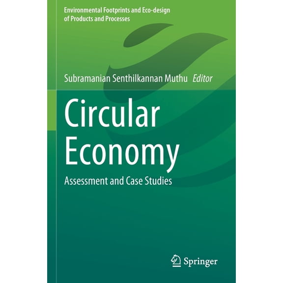 Environmental Footprints and Eco-Design Circular Economy: Assessment and Case Studies, (Paperback)