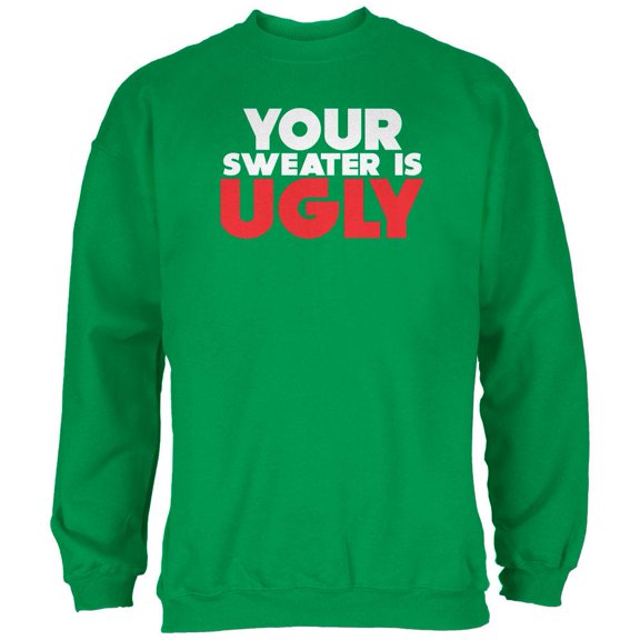 Christmas Your Sweater Is Ugly Irish Green Adult Sweatshirt - 2X-Large